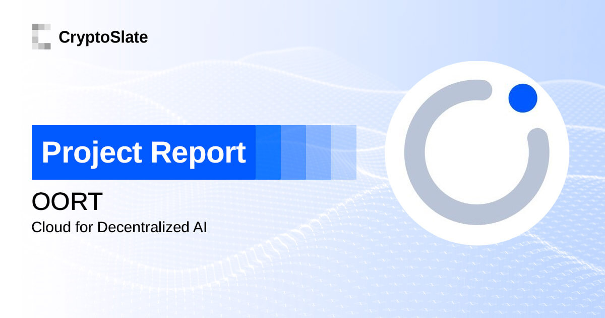 OORT Project Report | CryptoSlate