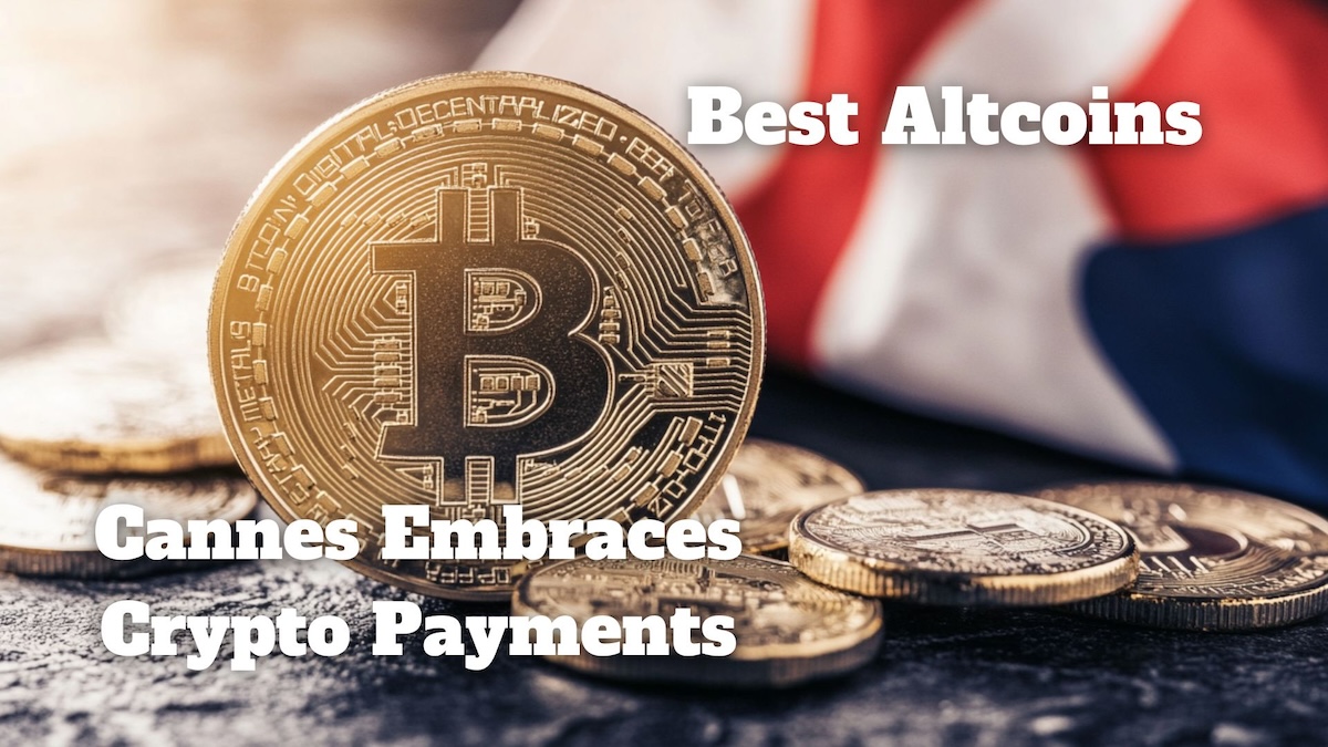 Best Altcoins Set to Thrive as Cannes Embraces Crypto Payments in 2025